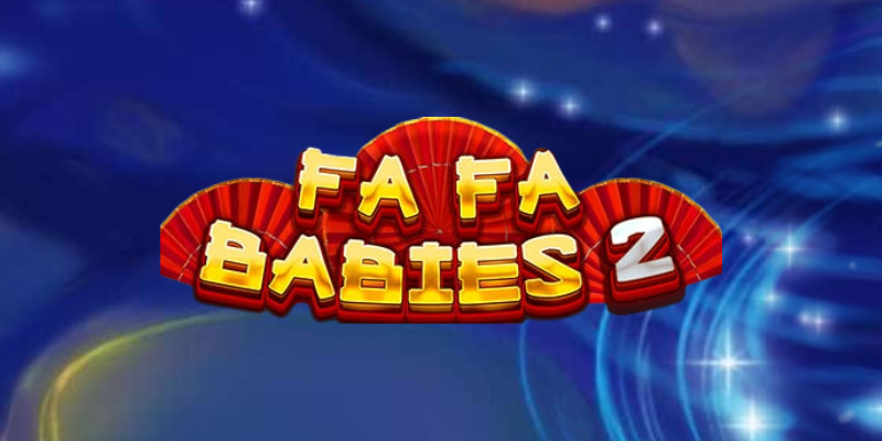 Fa Fa Babies 2:  Погружение в мир восточных выигрышей